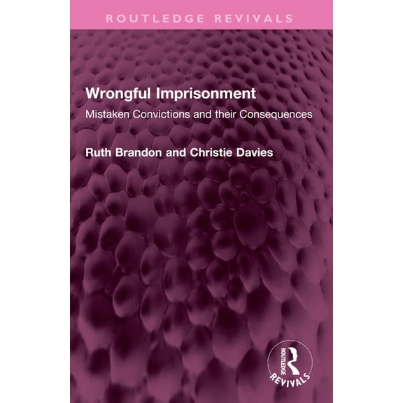 Routledge Revivals Wrongful Imprisonment: Mistaken Convictions and their Consequences, (Paperback)
