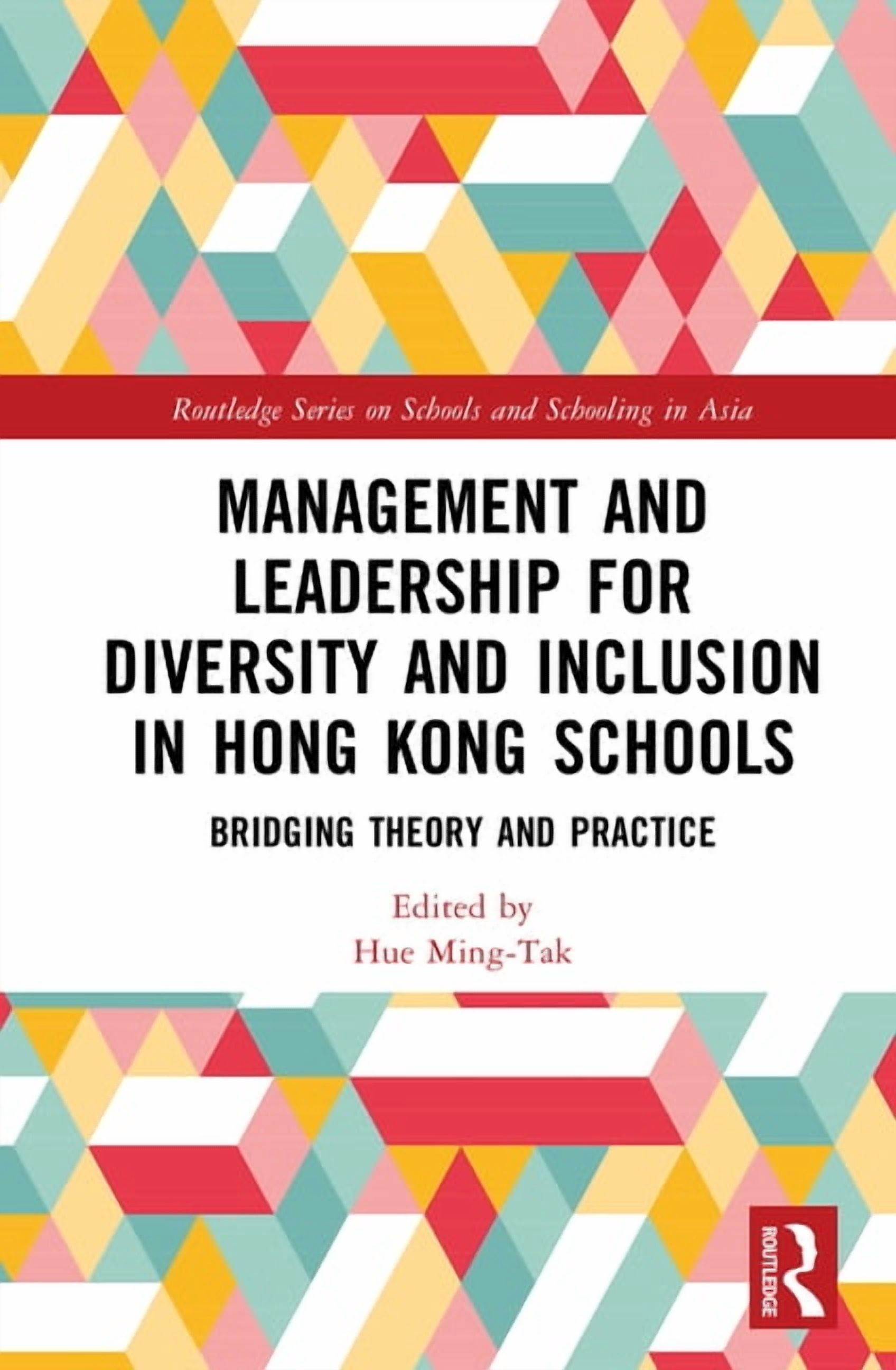Routledge Schools and Schooling in Asia Management and Leadership for Diversity and Inclusion in Hong Kong Schools: Bridging Theory and Practice, (Hardcover)