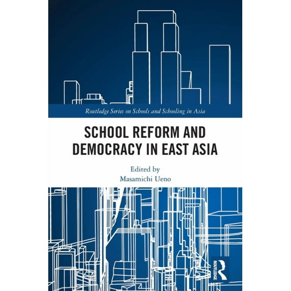 Routledge Schools and Schooling in Asia School Reform and Democracy in East Asia, (Paperback)