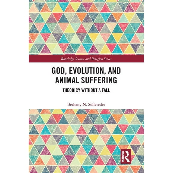 Routledge Science and Religion God, Evolution, and Animal Suffering: Theodicy without a Fall, (Paperback)