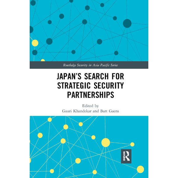 Routledge Security in Asia Pacific Japans Search for Strategic Security Partnerships, (Paperback)