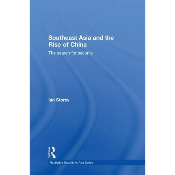 Routledge Security in Asia Southeast Asia and the Rise of China: The Search for Security, (Paperback)