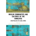 thumbnail image 1 of Routledge South Asian Religion Muslim Communities and Cultures of the Himalayas: Conceptualizing the Global Ummah, (Hardcover), 1 of 1