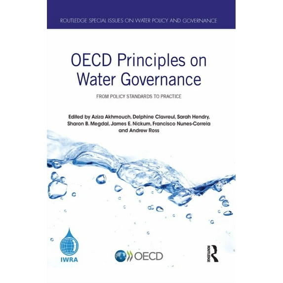 Routledge Special Issues on Water Policy OECD Principles on Water Governance: From policy standards to practice, (Paperback)
