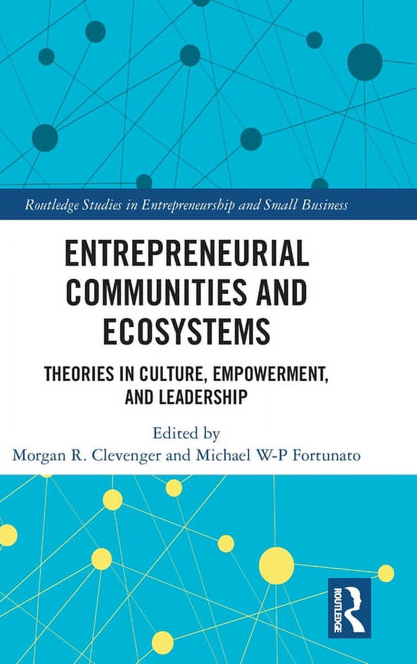 Business:　Ecosystems:　in　and　Routledge　Leadership　and　Culture,　and　in　Small　Studies　Entrepreneurship　Theories　Empowerment,　Entrepreneurial　Communities　(Hardcover)