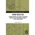 thumbnail image 1 of Routledge Studies in the European Economy: When Ideas Fail: Economic Thought, the Failure of Transition and the Rise of Institutional Instability in Post-Soviet Russia (Hardcover), 1 of 1