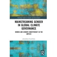 thumbnail image 1 of Routledge Studies in Gender and Environm Mainstreaming Gender in Global Climate Governance: Women and Gender Constituency in the Unfccc, (Hardcover), 1 of 1