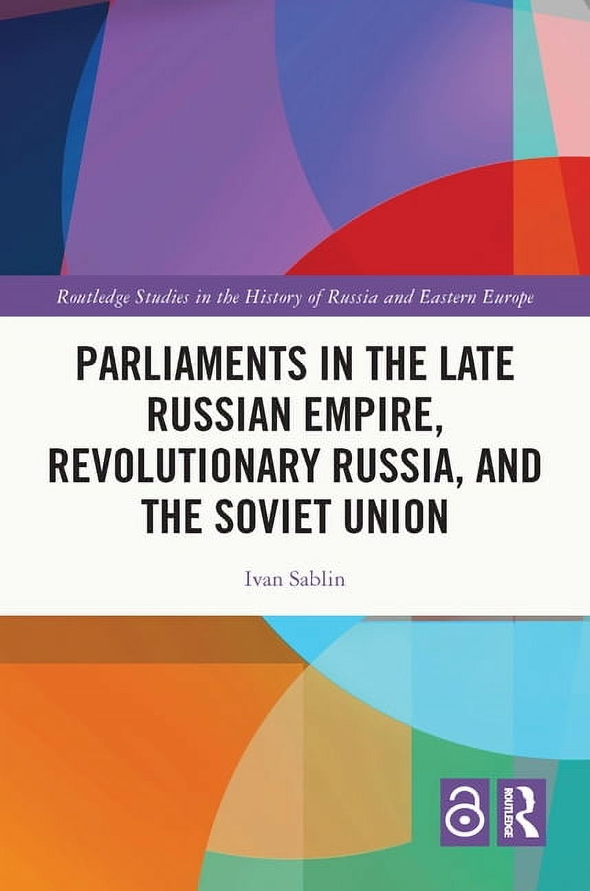 Routledge Studies in the History of Russ Parliaments in the Late ...