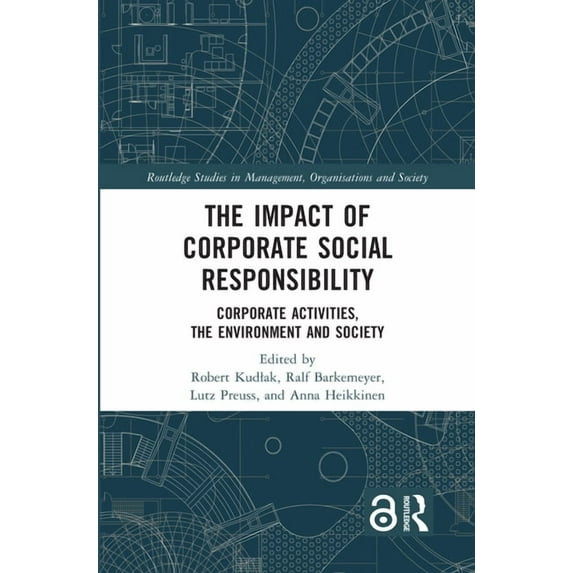Routledge Studies in Management, Organiz The Impact of Corporate Social Responsibility: Corporate Activities, the Environment and Society, (Hardcover)