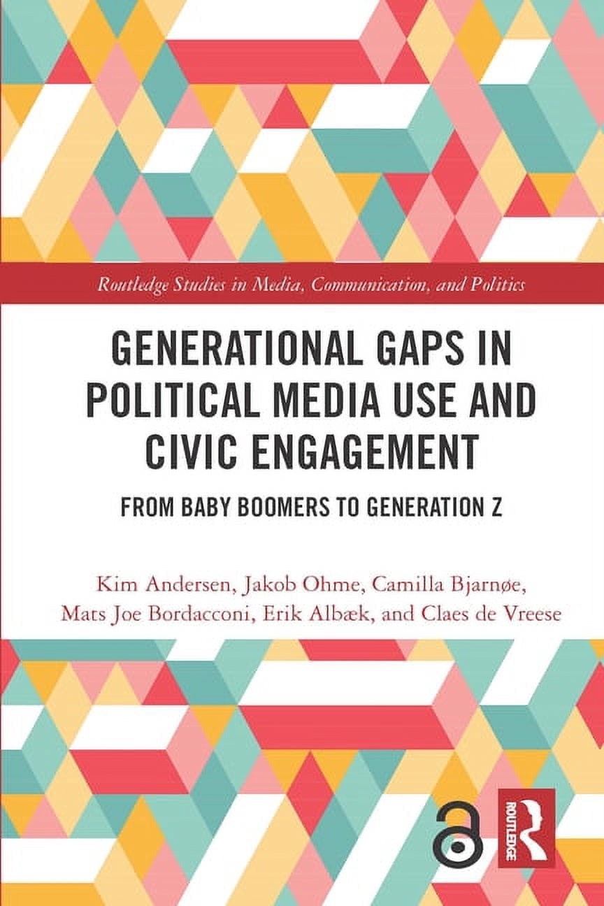 Baby Routledge Routledge Studies in Media, Communicatio Generational Gaps in Political ...