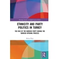 thumbnail image 1 of Routledge Studies in Middle Eastern Poli Ethnicity and Party Politics in Turkey: The Rise of the Kurdish Party during the Kurdish Opening Process, (Hardcover), 1 of 1