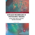 thumbnail image 1 of Routledge Studies in the Modern History Displaced Mozambicans in Postcolonial Tanzania: Refugee Power, Mobility, Education, and Rural Development, (Paperback), 1 of 1
