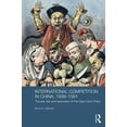 thumbnail image 1 of Routledge Studies in the Modern History  International Competition in China, 1899-1991: The Rise, Fall, and Restoration of the Open Door Policy, (Hardcover), 1 of 1