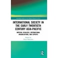 thumbnail image 1 of Routledge Studies in the Modern History  International Society in the Early Twentieth Century Asia-Pacific: Imperial Rivalries, International Organizations, and , (Hardcover), 1 of 1