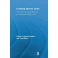thumbnail image 1 of Routledge Studies in New Media and Cyber Creating Second Lives: Community, Identity and Spatiality as Constructions of the Virtual, (Paperback), 1 of 1