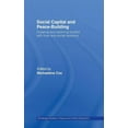 thumbnail image 1 of Routledge Studies in Peace and Conflict  Social Capital and Peace-Building: Creating and Resolving Conflict with Trust and Social Networks, (Hardcover), 1 of 1