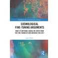 thumbnail image 1 of Routledge Studies in the Philosophy of R Cosmological Fine-Tuning Arguments: What (if Anything) Should We Infer from the Fine-Tuning of Our Universe for Life?, (Hardcover), 1 of 1