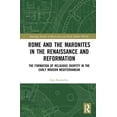 thumbnail image 1 of Routledge Studies in Renaissance and Ear Rome and the Maronites in the Renaissance and Reformation: The Formation of Religious Identity in the Early Modern Medit, (Hardcover), 1 of 1