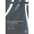 thumbnail image 1 of Routledge Studies in Rhetoric and Communication: Vernacular Christian Rhetoric and Civil Discourse: The Religious Creativity of Evangelical Student Writers (Hardcover), 1 of 1
