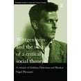 thumbnail image 1 of Routledge Studies in Social and Politica Wittgenstein and the Idea of a Critical Social Theory: A Critique of Giddens, Habermas and Bhaskar, (Paperback), 1 of 1