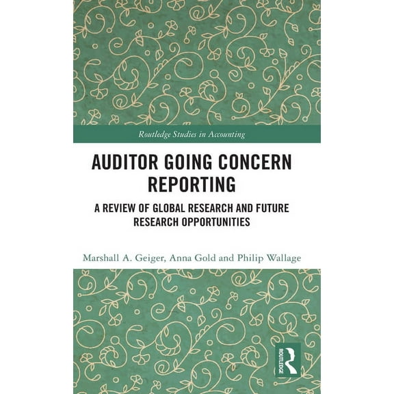 Routledge Studies in Accounting Auditor Going Concern Reporting: A Review of Global Research and Future Research Opportunities, (Hardcover)