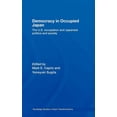 thumbnail image 1 of Routledge Studies in Asia's Transformati Democracy in Occupied Japan: The U.S. Occupation and Japanese Politics and Society, (Hardcover), 1 of 1