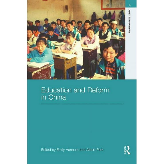 Routledge Studies in Asia's Transformati Education and Reform in China, (Hardcover)
