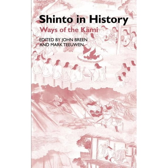 Routledge Studies in Asian Religion Shinto in History: Ways of the Kami, (Hardcover)