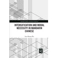 thumbnail image 1 of Routledge Studies in Chinese Linguistics Intensification and Modal Necessity in Mandarin Chinese, (Paperback), 1 of 1