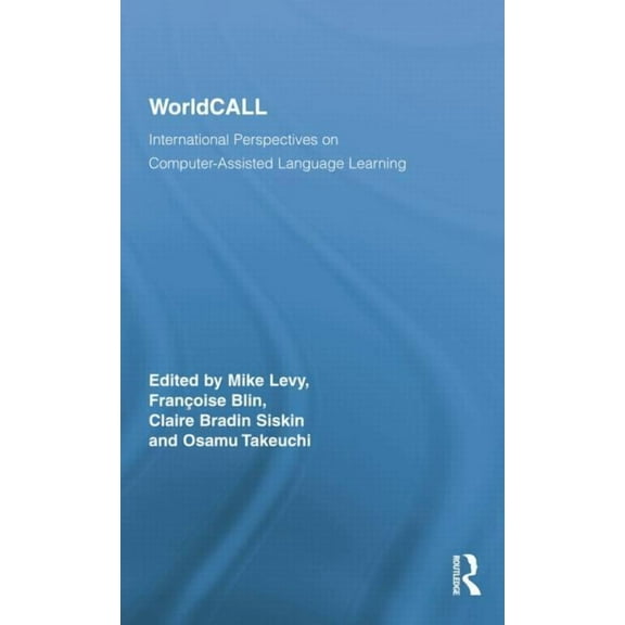Routledge Studies in Computer Assisted L Worldcall: International Perspectives on Computer-Assisted Language Learning, (Paperback)