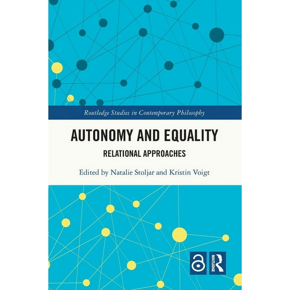 Routledge Studies in Contemporary Philos Autonomy and Equality: Relational Approaches, (Paperback)
