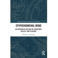 thumbnail image 1 of Routledge Studies in Contemporary Philos Epiphenomenal Mind: An Integrated Outlook on Sensations, Beliefs, and Pleasure, (Paperback), 1 of 1