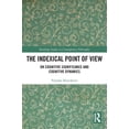 thumbnail image 1 of Routledge Studies in Contemporary Philos The Indexical Point of View: On Cognitive Significance and Cognitive Dynamics, (Paperback), 1 of 1