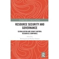 thumbnail image 1 of Routledge Studies in Corporate Governanc Resource Security and Governance: Globalisation and China�s Natural Resources Companies, (Hardcover), 1 of 1