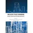 thumbnail image 1 of Routledge Studies in Critical Marketing Inclusive Place Branding: Critical Perspectives on Theory and Practice, (Paperback), 1 of 1