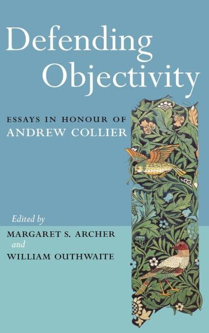 Routledge Studies in Critical Realism Defending Objectivity: Essays in ...