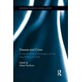 thumbnail image 1 of Routledge Studies in Cultural History Disease and Crime: A History of Social Pathologies and the New Politics of Health, (Paperback), 1 of 1