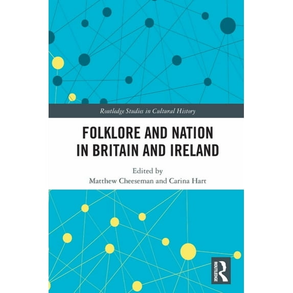 Routledge Studies in Cultural History Folklore and Nation in Britain and Ireland, (Paperback)