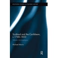 thumbnail image 1 of Routledge Studies in Cultural History Scotland and the Caribbean, c.1740-1833: Atlantic Archipelagos, (Paperback), 1 of 1