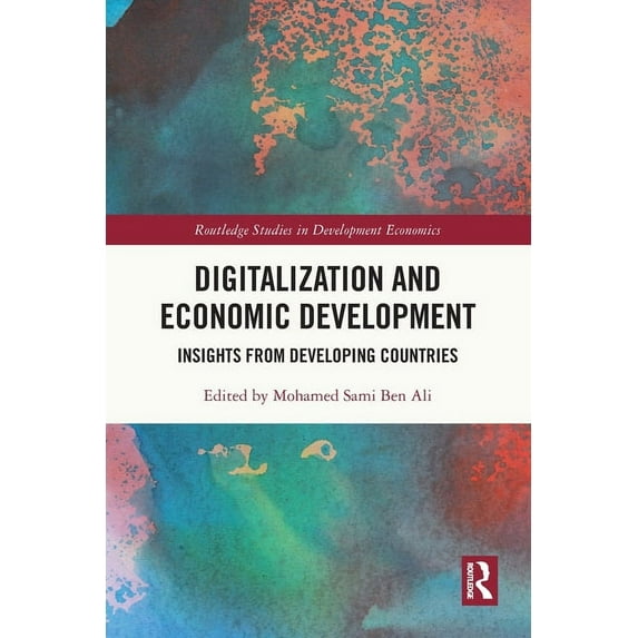 Routledge Studies in Development Economi Digitalization and Economic Development: Insights from Developing Countries, (Paperback)
