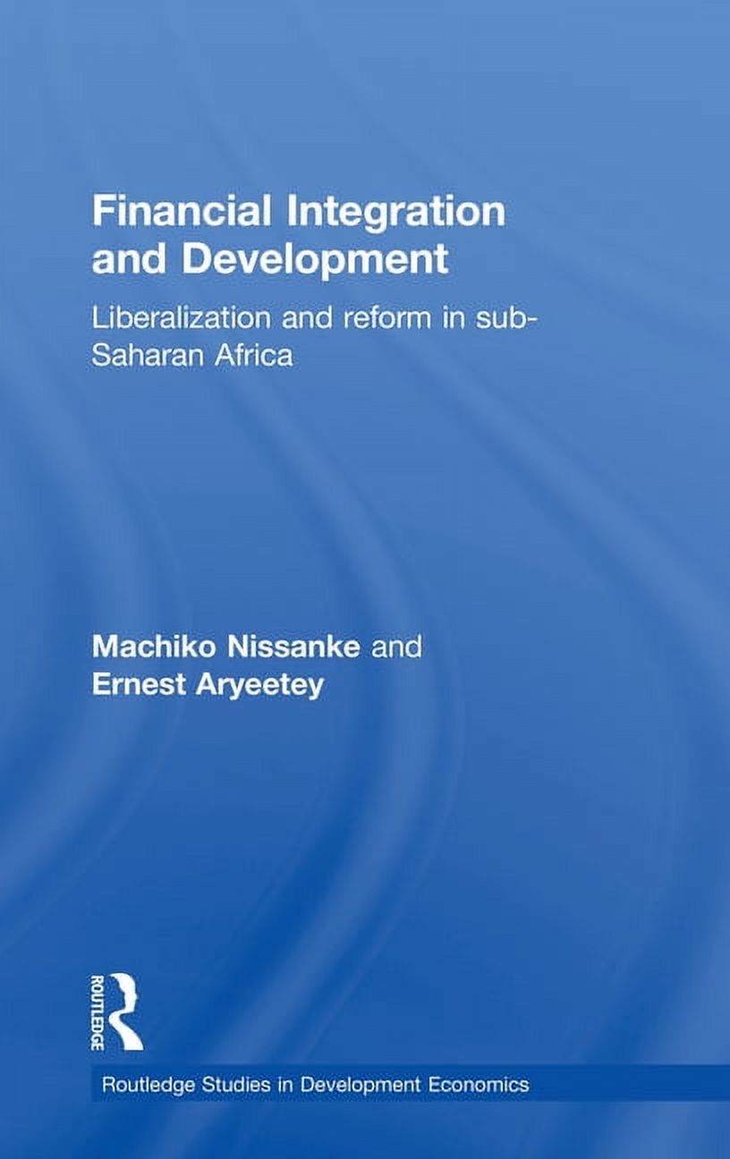 Routledge Studies in Development Economi Financial Integration and ...