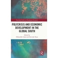 thumbnail image 1 of Routledge Studies in Development Economi Polycrisis and Economic Development in the Global South, (Hardcover), 1 of 1