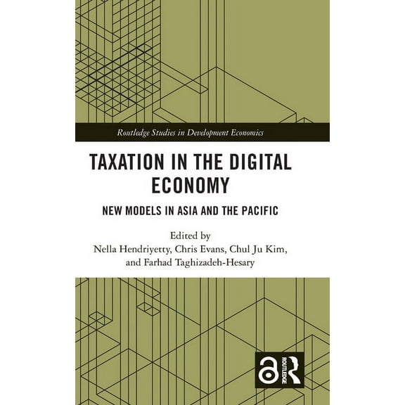 Routledge Studies in Development Economi Taxation in the Digital Economy: New Models in Asia and the Pacific, (Hardcover)