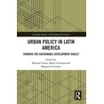 thumbnail image 1 of Routledge Studies in Development Economi Urban Policy in Latin America: Towards the Sustainable Development Goals?, (Paperback), 1 of 1