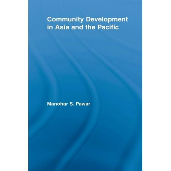 Routledge Studies in Development and Soc Community Development in Asia and the Pacific, (Paperback)