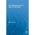 thumbnail image 1 of Routledge Studies in Development and Soc The Political Economy of Water and Sanitation, (Hardcover), 1 of 1