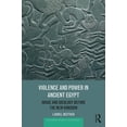 thumbnail image 1 of Routledge Studies in Egyptology: Violence and Power in Ancient Egypt: Image and Ideology Before the New Kingdom (Hardcover), 1 of 1
