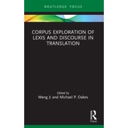 Routledge Studies in Empirical Translati Corpus Exploration of Lexis and Discourse in Translation, Paperback