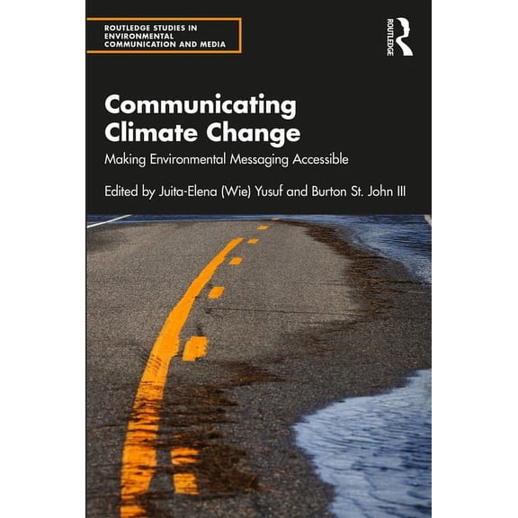 Pre-Owned Routledge Studies in Environmental Commu Communicating Climate Change: Making Environmental Messaging Accessible, (Paperback)