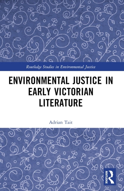 Routledge Studies in Environmental Justi Environmental Justice in Early Victorian Literature, (Paperback)